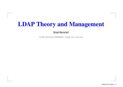LDAP Theory and Management Brad Marshall  SAGE-AU Conf 2003 – p. 1