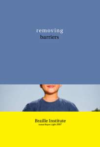 r e mov i n g barriers Our mission is to eliminate blindness and severe sight loss as a barrier to a fulfilling life.