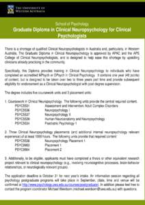 School of Psychology  Graduate Diploma in Clinical Neuropsychology for Clinical Psychologists There is a shortage of qualified Clinical Neuropsychologists in Australia and, particularly, in Western Australia. The Graduat