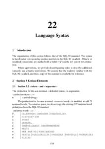 22 Language Syntax 1 Introduction The organization of this section follows that of the SQL-92 standard. The syntax is listed under corresponding section numbers in the SQL-92 standard. All new or modified syntax rules ar