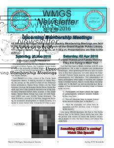 Upcoming Membership Meetings All Western Michigan Genealogical Society Membership Meetings are held in the Auditorium at the Main Branch of the Grand Rapids Public Library, 111 Library Street, Grand Rapids, at 1:30 p.m. 