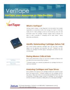 DATA SHEET  VeriTape VeriTape, your Assurance on Data Recovery  What is VeriTape?