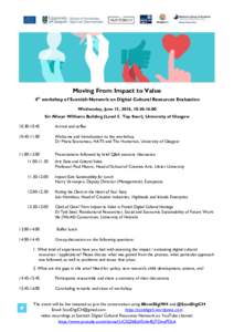 Moving From Impact to Value 4th workshop of Scottish Network on Digital Cultural Resources Evaluation Wednesday, June 15, 2016, Sir Allwyn Williams Building (Level 5. Top floor), University of Glasgow