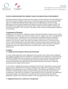 PLASTIC AND RECONSTRUCTIVE SURGERY: POLICY ON PUBLICATION OF SUPPLEMENTS The Editorial Board of Plastic and Reconstructive Surgery, and the volunteer and staff leadership of the American Society of Plastic Surgeons have 
