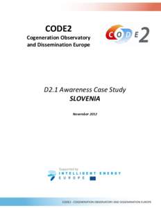 CODE2 Cogeneration Observatory and Dissemination Europe D2.1 Awareness Case Study SLOVENIA