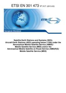 EN[removed]V1[removed]Satellite Earth Stations and Systems (SES); Aircraft Earth Stations (AES) operating below 3 GHz under the Aeronautical Mobile Satellite Service (AMSS)/ Mobile Satellite Service (MSS) and/or the Aero