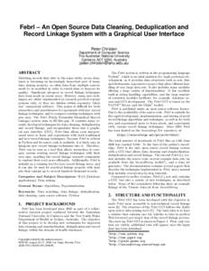 Febrl – An Open Source Data Cleaning, Deduplication and Record Linkage System with a Graphical User Interface Peter Christen Department of Computer Science The Australian National University Canberra ACT 0200, Australi