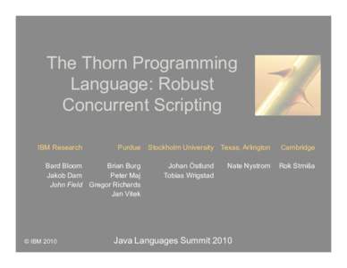 The Thorn Programming Language: Robust Concurrent Scripting IBM Research  Purdue