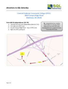 Directions to SQL Saturday Central Piedmont Community College (CPCCCampus Ridge Road Matthews, NCFrom 485 & Independence (US-74) 