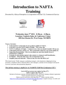 Introduction to NAFTA Training Presented by Allocca Enterprises in cooperation with the U.S. Commercial Service Wednesday June 3rd 2015, 8:30a.m. - 4:30p.m. Location: Cambria Suites & Conference Center