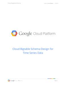 Cloud Bigtable Schema  Author:​ Corrie Elston ​ ​ | 