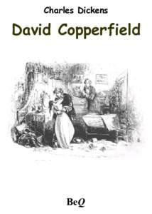 Charles Dickens  David Copperfield BeQ