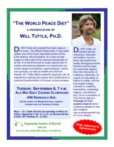 “THE WORLD PEACE DIET” A PRESENTATION BY WILL TUTTLE, PH.D.  D