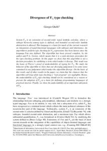 Divergence of F≤ type checking Giorgio Ghelli1 Abstract System F≤ is an extension of second-order typed lambda calculus, where a subtype hierarchy among types is defined, and bounded second-order lambda