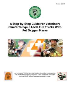 Revised: 8/2015    A Step-by-Step Guide For Veterinary Clinics To Equip Local Fire Trucks With