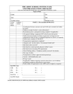 THE ARMY SCHOOL SYSTEM (TASS) UNIT PRE-EXECUTION CHECKLIST (FOR USE OF THIS FORM SEE TRADOC REG; PROPONENT IS DCSOPS&T, TASSD) Type or Print 1.