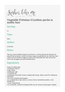 Vegetable Frittatine (Crustless quiche in muffin tins) Serving: 12  Type: