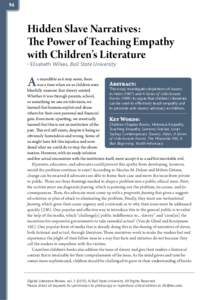 94  Hidden Slave Narratives: The Power of Teaching Empathy with Children’s Literature Elisabeth Wilkes, Ball State University