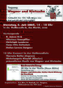 Tagung  Wagner und Nietzsche Anlässlich des 125. Todestages von Richard Wagner)