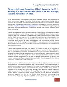 At-Large Advisory Committee (A L A C )    At­Large Advisory Committee (ALAC) Report to the 33rd  Meeting of ICANN, on activities of the ALAC and At­Large, 