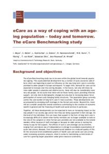 eCare Benchmarking eCare as a way of coping with an ageing population – today and tomorrow. The eCare Benchmarking study I. Meyer1, S. Müller1, L. Kubitschke1, A. Dobrev1, R. Hammerschmidt1, W.B. Korte1, T.