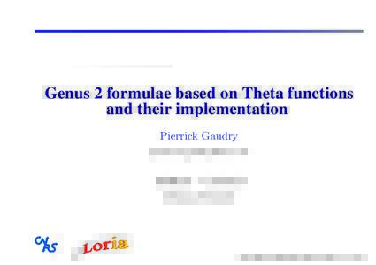 .  Genus 2 formulae based on Theta functions and their implementation Pierrick Gaudry 