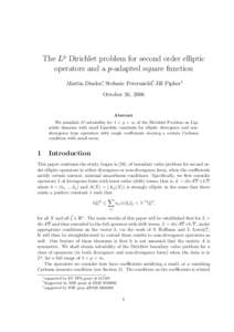 The Lp Dirichlet problem for second order elliptic operators and a p-adapted square function Martin Dindos∗, Stefanie Petermichl†, Jill Pipher‡ October 26, 2006  Abstract