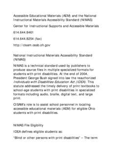 Accessible Educational Materials (AEM) and the National Instructional Materials Accessibility Standard (NIMAS) Center for Instructional Supports and Accessible Materials[removed][removed]fax) http://cisam.ossb.