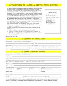 APPLICATION TO ALTER A SEPTIC TANK SYSTEM To obtain the necessary information to complete this application form, you will need to refer to the South Australian Health Commission Code WASTE CONTROL SYSTEMS - STANDARD FOR 