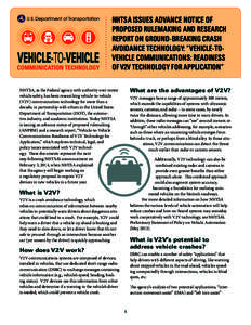 NHTSA ISSUES ADVANCE NOTICE OF PROPOSED RULEMAKING AND RESEARCH REPORT ON GROUND-BREAKING CRASH AVOIDANCE TECHNOLOGY: “VEHICLE-TOVEHICLE COMMUNICATIONS: READINESS OF V2V TECHNOLOGY FOR APPLICATION” What are the adva