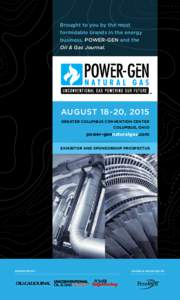 Brought to you by the most formidable brands in the energy business, POWER-GEN and the Oil & Gas Journal.  August 18-20, 2015