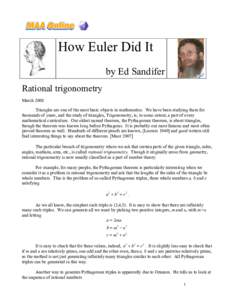 How Euler Did It by Ed Sandifer Rational trigonometry March 2008 Triangles are one of the most basic objects in mathematics. We have been studying them for thousands of years, and the study of triangles, Trigonometry, is