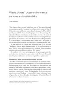 Waste pickers’ urban environmental services and sustainability João Damásio This chapter reflects on and underlines some of the topics discussed concerning waste pickers’ cooperatives and associations under the lab