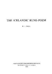 The Icelandic Rune-Poem The text commonly called the Icelandic rune-poem is only a poem by courtesy. It consists of a series of stanzas of common pattern. Each is a single sentence, its subject