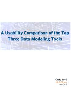 A Usability Comparison of the Top Three Data Modeling Tools Craig Boyd MySoftForge June 2011