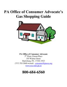 PA Office of Consumer Advocate’s Gas Shopping Guide PA Office of Consumer Advocate 5th Floor, Forum Place 555 Walnut Street