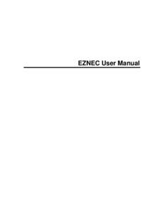 EZNEC User Manual  Table of Contents Welcome ............................................................................................................... 1 Introduction ...............................................