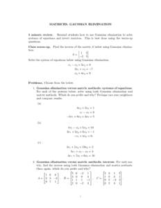 MATRICES: GAUSSIAN ELIMINATION  5 minute review. Remind students how to use Gaussian elimination to solve systems of equations and invert matrices. This is best done using the warm-up questions. Class warm-up. Find the i