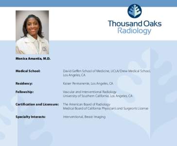 Monica Amantia, M.D. Medical School: David Geffen School of Medicine, UCLA/Drew Medical School, Los Angeles, CA