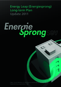 Energy Leap (Energiesprong) Long-term Plan Update 2011 Client: Dutch Ministry of the Interior and Kingdom Relations (BZK) Implementing organisation: SEV
