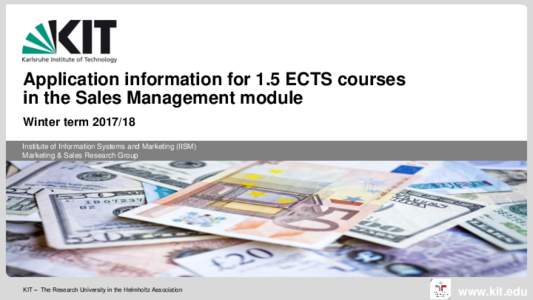 Application information for 1.5 ECTS courses in the Sales Management module Winter termInstitute of Information Systems and Marketing (IISM) Marketing & Sales Research Group