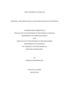 THE UNIVERSITY OF CHICAGO  PHONETIC AND PHONOLOGICAL DYNAMICS ON REALITY TELEVISION A DISSERTATION SUBMITTED TO THE FACULTY OF THE DIVISION OF THE PHYSICAL SCIENCES