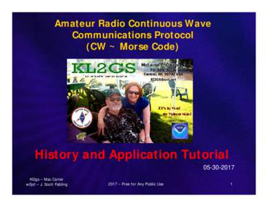 Amateur Radio Continuous Wave Communications Protocol (CW ~ Morse Code) History and Application Tutorial
