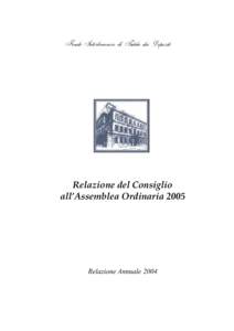 Relazione del Consiglio all’Assemblea Ordinaria 2005 Relazione Annuale 2004  FONDO INTERBANCARIO DI TUTELA DEI DEPOSITI