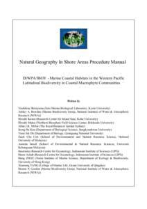 Natural Geography In Shore Areas Procedure Manual DIWPA/IBOY - Marine Coastal Habitats in the Western Pacific Latitudinal Biodiversity in Coastal Macrophyte Communities Written by Yoshihisa Shirayama (Seto Marine Biologi