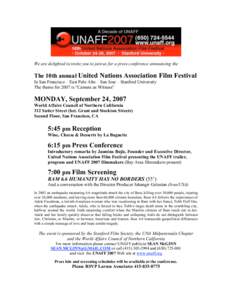 We are delighted to invite you to join us for a press conference announcing the  The 10th annual United Nations Association Film Festival In San Francisco – East Palo Alto – San Jose – Stanford University The theme