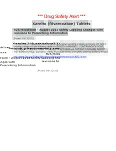 *** Drug Safety Alert *** Xarelto (Rivaroxaban) Tablets FDA MedWatch - August 2013 Safety Labeling Changes with revisions to Prescribing Information [PostedThe MedWatch August 2013 Safety Labeling Changes po