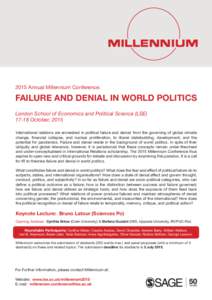 2015 Annual Millennium Conference:  FAILURE AND DENIAL IN WORLD POLITICS London School of Economics and Political Science (LSEOctober, 2015 International relations are enmeshed in political failure and denial: fr