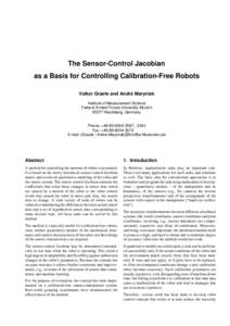 The Sensor-Control Jacobian as a Basis for Controlling Calibration-Free Robots Volker Graefe and André Maryniak Institute of Measurement Science Federal Armed Forces University MunichNeubiberg, Germany
