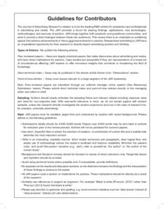Guidelines for Contributors The Journal of Advertising Research’s mission is to be the leading R&D vehicle for academics and professionals in advertising and media. The JAR provides a forum for sharing findings, applic